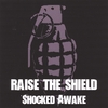 RAISE THE SHIELD: Shocked Awake