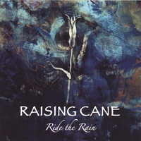 Raising Cane : Ride The Rain