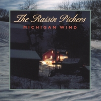 The Raisin Pickers : Michigan Wind
