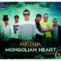 Raju Lama: Raju Lama Mongolian Heart, Vol. 6