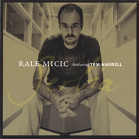 RALE MICIC: Serbia (featuring Tom Harrell)