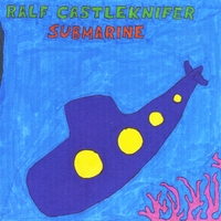 Ralf Castleknifer : Submarine