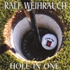 RALF WEIHRAUCH: Hole In One