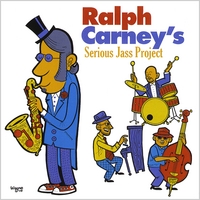Ralph Carney's Serious Jass Project : Ralph Carney's Serious Jass Project