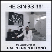 Ralph Napolitano : He Sings!!!!!