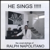 RALPH NAPOLITANO: He Sings!!!!!