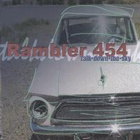 Rambler 454 : Talk Down The Sky