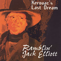 Ramblin' Jack Elliott : Kerouac's Last Dream