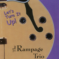 The Rampage Trio : Let's Turn It Up!