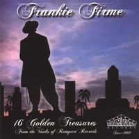 RAMPART RECORDS: Frankie Firme presents 16 Golden Treasures from the Vaults of Rampart Records