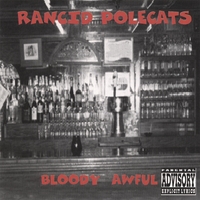 Rancid Polecats : Bloody Awful