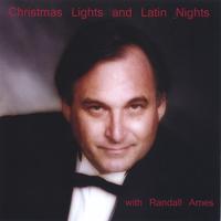 RANDALL AMES: Christmas Lights and Latin Nights