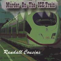 Randall Cousins : Murder on the ICE-Train