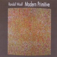 Randall Woolf : Modern Primitive