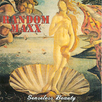 Random Maxx : Senseless Beauty