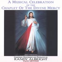 Randy Albright : A Musical Celebration of The Chaplet of the Divine Mercy