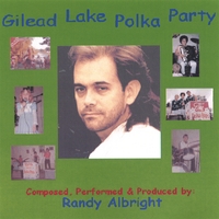 Randy Albright : Gilead Lake Polka Party