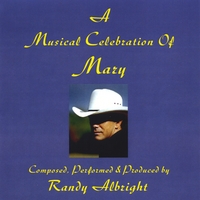 Randy Albright : A Musical Celebration of Mary