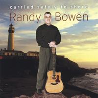 Randy Bowen : Carried Safely To Shore
