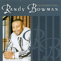 Randy Bowman : Introducing Randy Bowman