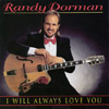 RANDY DORMAN: I Will Always Love You