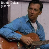 Randy Dukes : Just Me