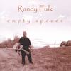 RANDY FULK: Empty Spaces