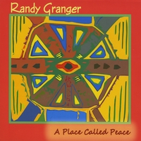 RANDY GRANGER: A Place Called Peace