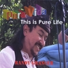 Randy Granger: Pura Vida this is Pure Life