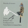 RANDY GRAVES: Your *somewhat odd* Didjeridu Companion