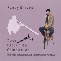 Randy Graves : Your *mixed up* Didjeridu Companion