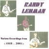 RANDY LEHMAN: Various Recordings from 1989-2001