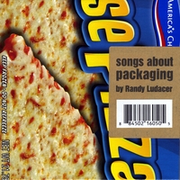 Randy Ludacer : Songs About Packaging