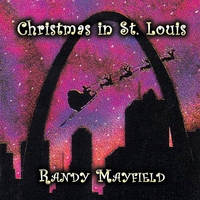 Randy Mayfield : Christmas in St. Louis