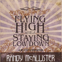 Randy McAllister : Flying High While Staying Low Down