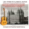 Randy Nyborg: Latter Day Saint Hymns on Classical Guitar