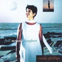 RANDY PHILLIPS: Full Moon's Daughter