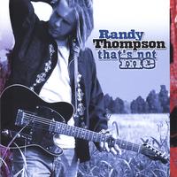RANDY THOMPSON: That's Not Me