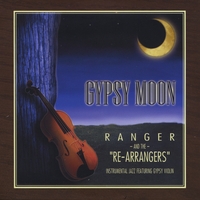 Ranger and the "Re-Arrangers" : Gypsy Moon