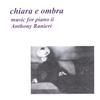 ANTHONY RANIERI: Chiara E Ombra