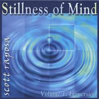 Scott Raposa : Stillness of Mind Vol. 1: Immersion