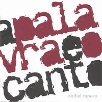 Anibal Raposo : A Palavra E O Canto