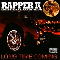 Rapper K : Long Time Coming