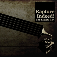 Rapture Indeed! : The Escape
