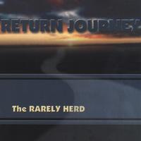 The Rarely Herd : Return Journey