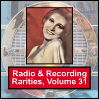 Various Artists : Radio & Recording Rarities, Volume 31