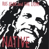 Ras Alan and The Lions: NATIVE