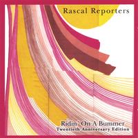 Rascal Reporters : Ridin' On A Bummer