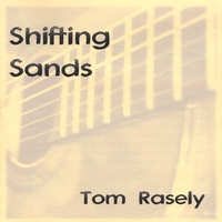 Tom Rasely : Shifting Sands