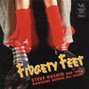 STEVE RASHID AND THE WOODSIDE AVENUE ALL-STARS: Fidgety Feet